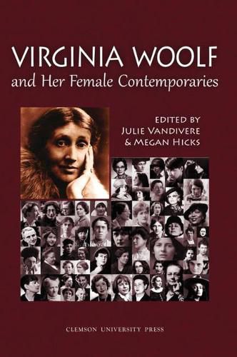 Cover image for Virginia Woolf and Her Female Contemporaries: Selected Papers from the 25th Annual International Conference on Virginia Woolf