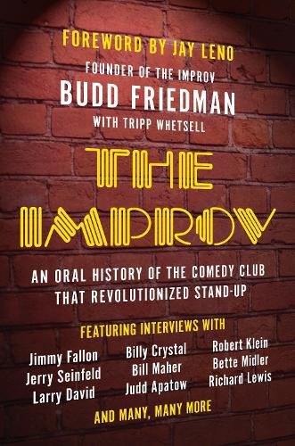 Cover image for The Improv: An Oral History of the Comedy Club that Revolutionized Stand-Up