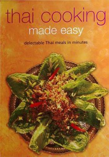 Cover image for Thai Cooking Made Easy: Delectable Thai Meals in Minutes [Thai Cookbook, Over 60 Recipes]