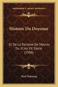 Cover image for Histoire Du Doyenne: Et de La Paroisse de Moyrax Du XI Au XX Siecle (1908)