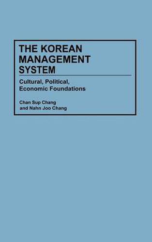 Cover image for The Korean Management System: Cultural, Political, Economic Foundations