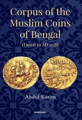 Cover image for Corpus of the Muslim Coins of Bengal