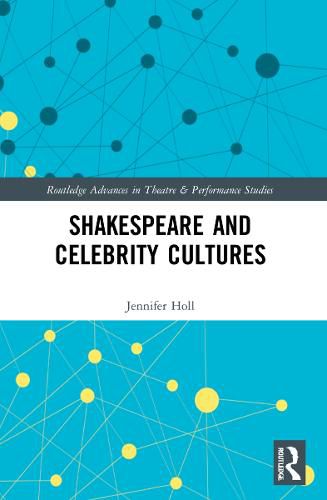Cover image for Shakespeare and Celebrity Cultures