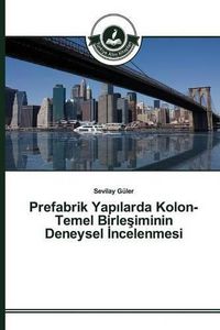 Cover image for Prefabrik Yap&#305;larda Kolon-Temel Birle&#351;iminin Deneysel &#304;ncelenmesi