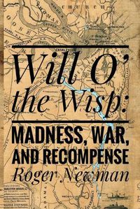 Cover image for Will O' The Wisp: Madness, War and Recompense