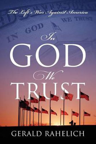 Cover image for In God We Trust: The Left's War Against America