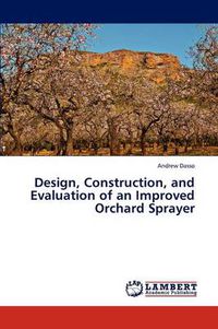 Cover image for Design, Construction, and Evaluation of an Improved Orchard Sprayer