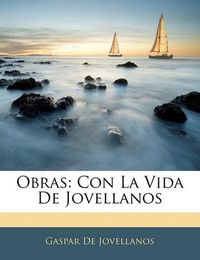 Cover image for Obras: Con La Vida de Jovellanos