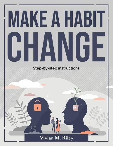 Cover image for Make a habit change: Step-by-step instructions