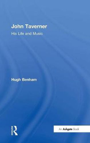 Cover image for John Taverner: His Life and Music