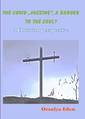 Cover image for The Covid 19 Vaccine a danger to your soul? A christian perspective