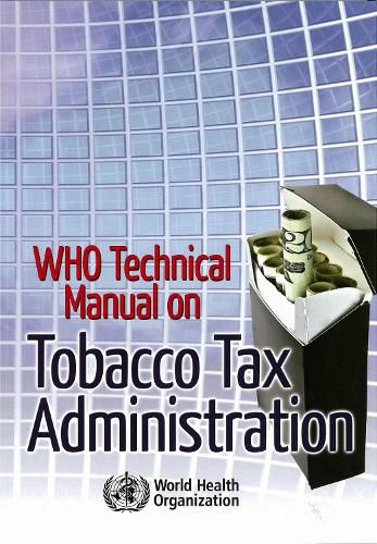 WHO Technical Manual on Tobacco Tax Administration