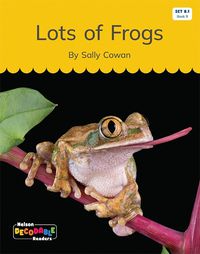 Cover image for Lots of Frogs (Set 8.1, Book 9)