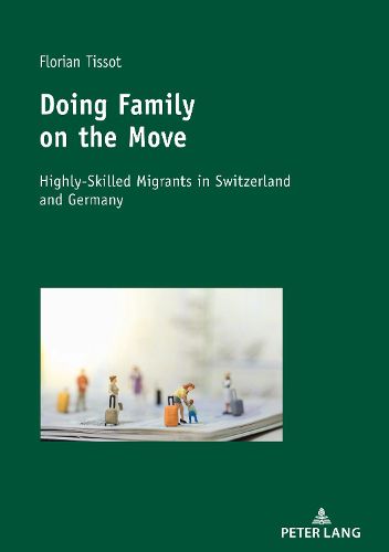 Cover image for Doing Family on the Move: Highly-Skilled Migrants in Switzerland and Germany