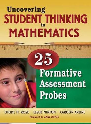 Uncovering Student Thinking in Mathematics: 25 Formative Assessment Probes