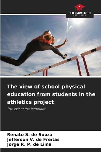 Cover image for The view of school physical education from students in the athletics project