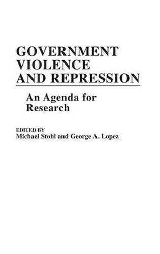 Government Violence and Repression: An Agenda for Research