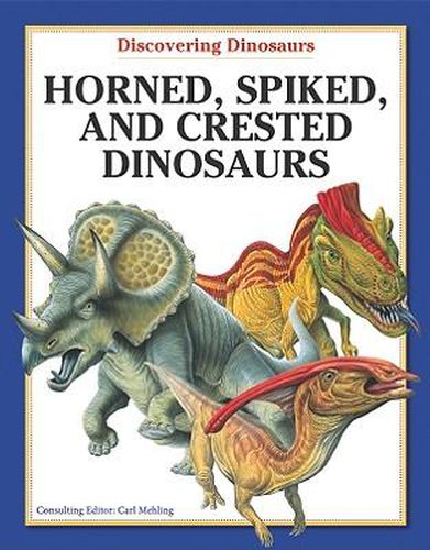 Cover image for Horned, Spiked, and Crested Dinosaurs