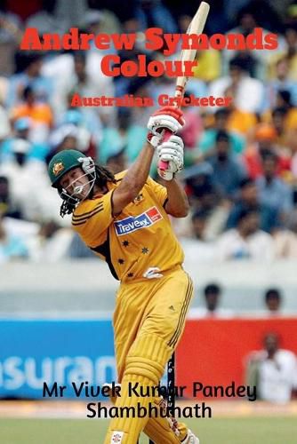 Andrew Symonds Colour: Australian Cricketer