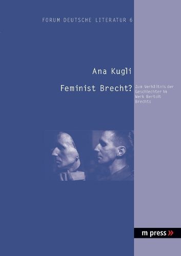 Cover image for Feminist Brecht?; Zum Verhaltnis der Geschlechter im Werk Bertolt Brechts