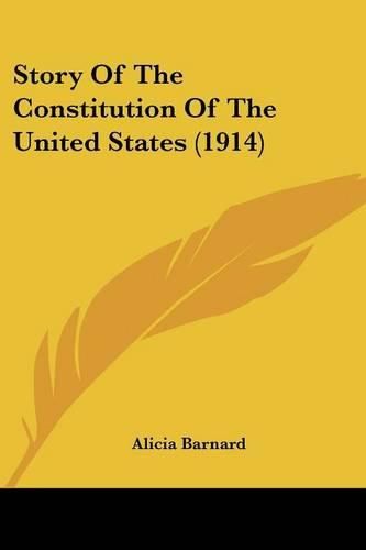 Cover image for Story of the Constitution of the United States (1914)