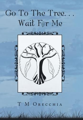 Cover image for Go to the Tree. . . Wait for Me