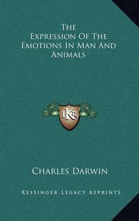 Cover image for The Expression of the Emotions in Man and Animals