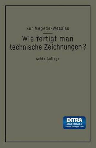 Cover image for Wie Fertigt Man Technische Zeichnungen?: Leitfaden Zur Herstellung Technischer Zeichnungen Fur Schule Und Praxis Mit Besonderer Berucksichtigung Des Bauzeichnens, Des Maschinenzeichnens Und Des Topographischen Zeichnens