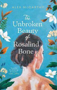 Cover image for The Unbroken Beauty of Rosalind Bone