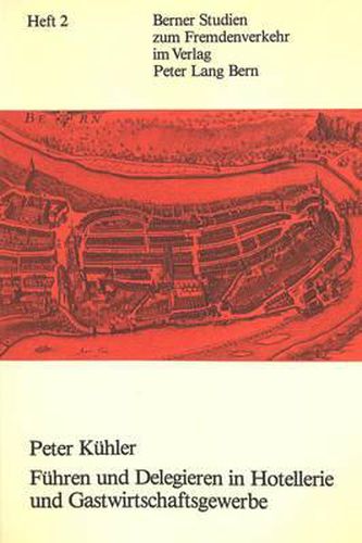 Cover image for Fuehren Und Delegieren in Hotellerie Und Gastwirtschaftsgewerbe