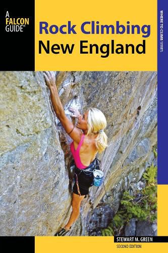 Cover image for Rock Climbing New England: A Guide to More Than 900 Routes