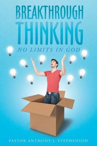 Cover image for Breakthrough Thinking: No Limits in God