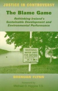 Cover image for The Blame Game: Rethinking Ireland's Sustainable Development and Environmental Performance