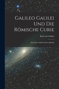 Cover image for Galileo Galilei und Die Roemische Curie