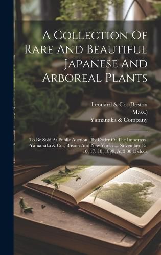 Cover image for A Collection Of Rare And Beautiful Japanese And Arboreal Plants