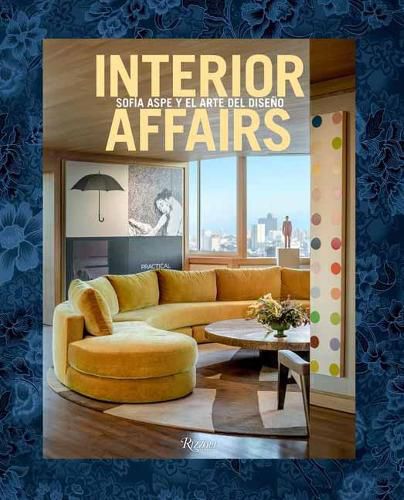 Cover image for Interior Affairs (Spanish edition): Sofia Aspe y el arte de diseno de interiores
