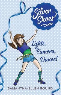 Cover image for Silver Shoes 6: Lights, Camera, Dance!