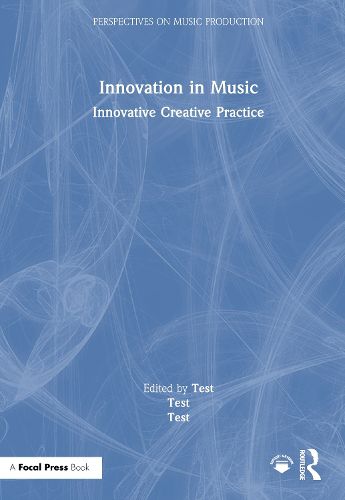 Cover image for Innovation in Music: Innovative Creative Practice