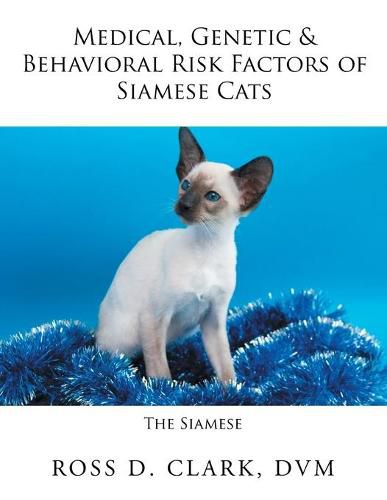 Cover image for Medical, Genetic & Behavioral Risk Factors of Siamese Cats