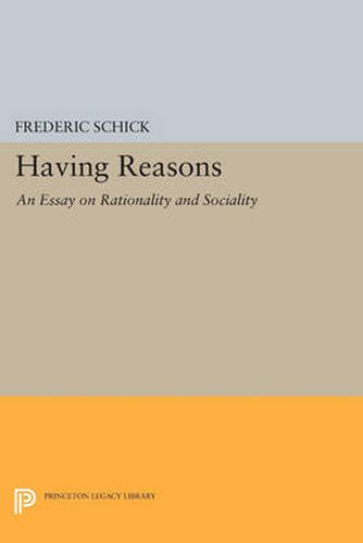 Cover image for Having Reasons: An Essay on Rationality and Sociality