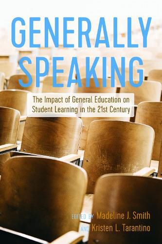 Cover image for Generally Speaking: The Impact of General Education on Student Learning in the 21st Century