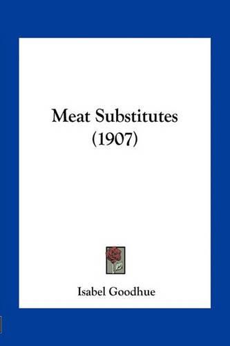 Cover image for Meat Substitutes (1907)