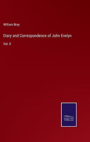 Diary and Correspondence of John Evelyn