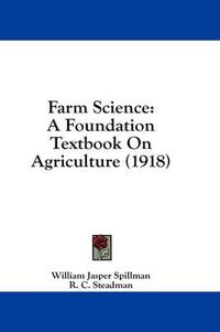 Cover image for Farm Science: A Foundation Textbook on Agriculture (1918)