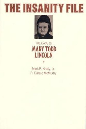 Cover image for The Insanity File: The Case of Mary Todd Lincoln