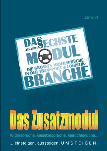 Cover image for Das sechste Modul: Die grossen Widerspruche in der Transport- und Logistikbranche