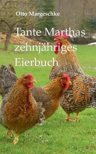 Cover image for Tante Marthas zehnjahriges Eierbuch