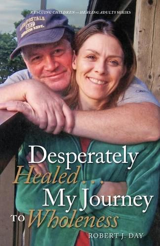 Cover image for Desperately Healed...My Journey to Wholeness