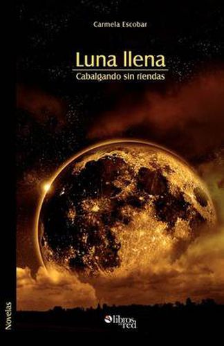 Cover image for Luna Llena. Cabalgando Sin Riendas