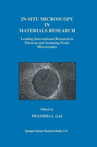 Cover image for In-Situ Microscopy in Materials Research: Leading International Research in Electron and Scanning Probe Microscopies